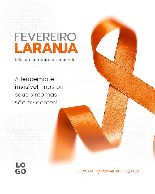 PSD fevereiro laranja mes de combate leucemia februário mês laranje para combater a leucemia média social