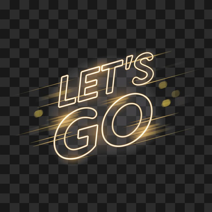 PSD motivational neon sign lets go gold glowing text on dark background png