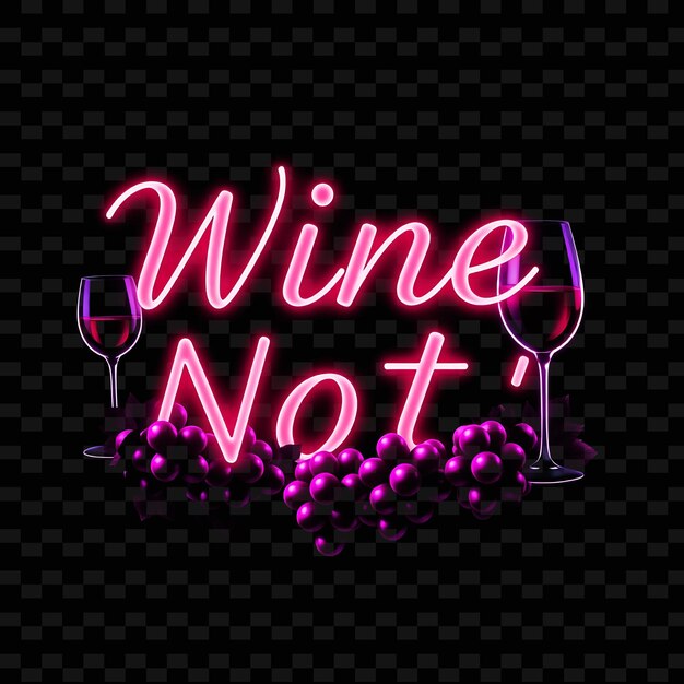 Neon Wine Not Text schimmert in tiefrot und lila mit glänzendem Wein Neon Yummy Typographie Design