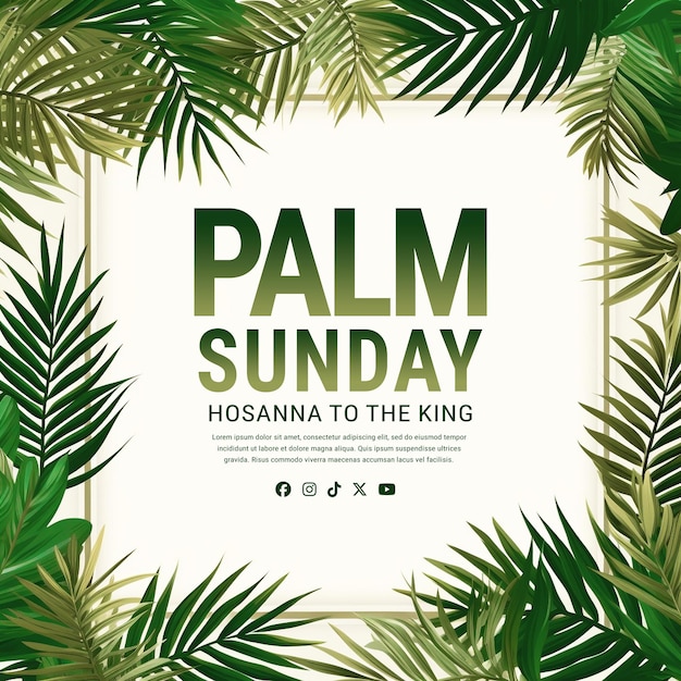 Palm Dimanche Hosanna Au Roi Texte En Feuilles De Prune Vertes Et Feuilles De Monstera Autour Du Cadre Design Psd