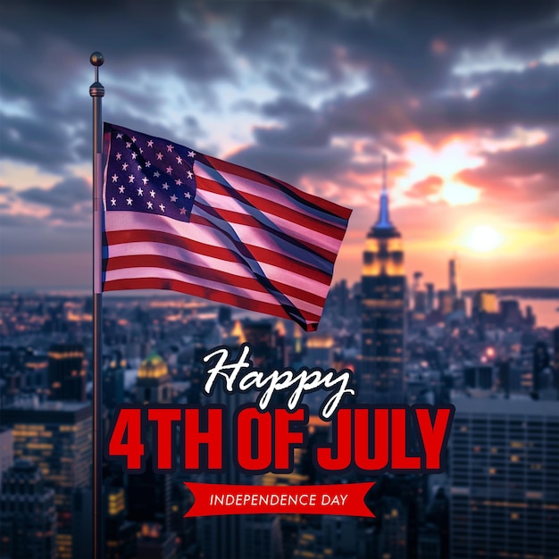 PSD poster de celebración del 4 de julio feliz con el día de la independencia de américa en el fondo y la bandera de los estados unidos ondeando