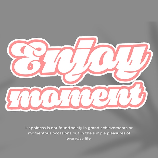 PSD Genießen Sie den Moment Typografie Design für soziale Medien und Instagram Post