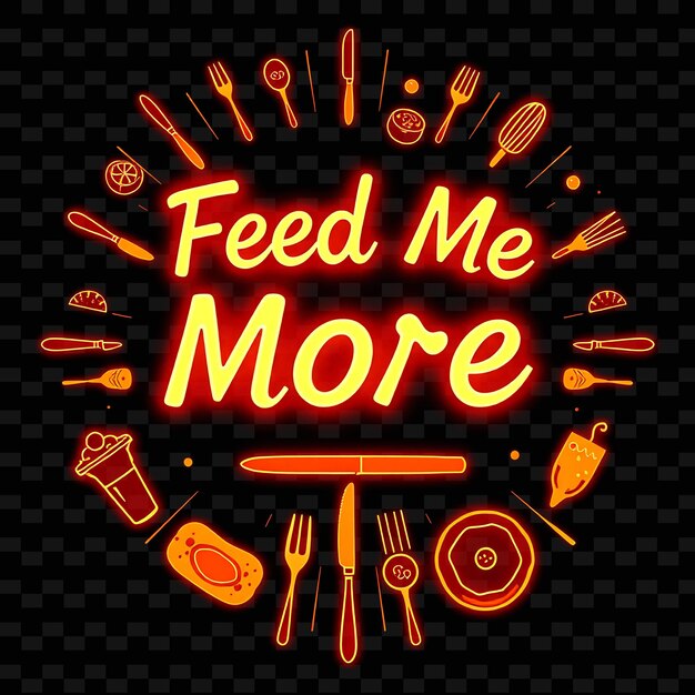 Radiant Feed Me More Beams de texto con neón naranja y rojo adornado con neón diseño tipográfico delicioso
