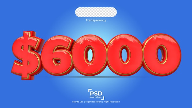 Seis mil dólares en el mejor renderizado 3D de fondo de transparencia listo para usar con capa organizada