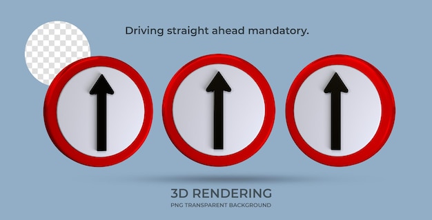 Señal de tráfico Conducir en línea recta Obligatoria Representación 3d fondo transparente