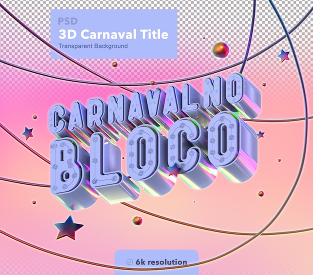 Título del carnaval brasileño en 3d escrito carnaval no bloco