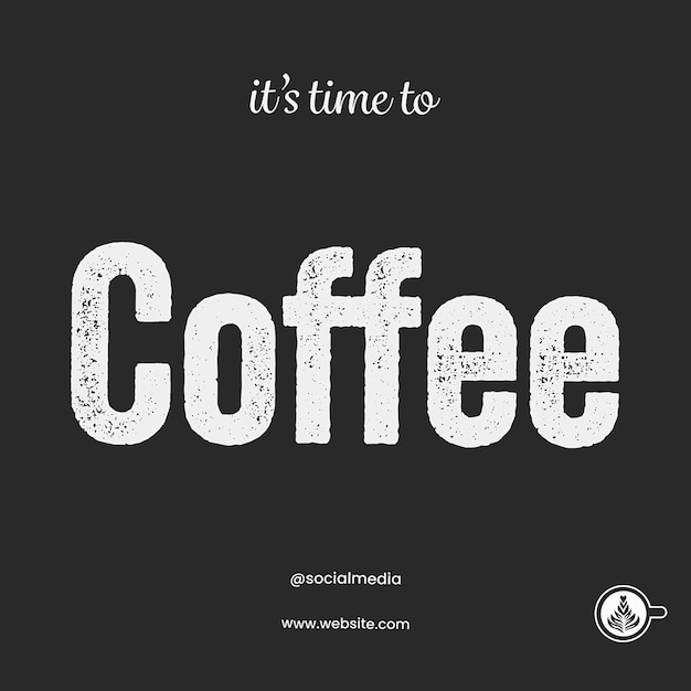 Zeit für COFFEE soziale Medien Instagram Post Vorlage psd Design