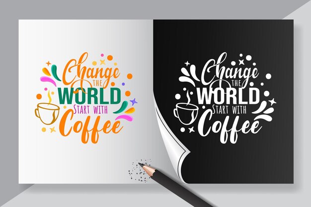 Changer Le Monde Commence Avec Le Concept De Citation De Lettrage De Cafe Vecteur Premium Changer Le Monde Commence Avec Le Concept De Citation De Lettrage De Cafe Vecteur Premium