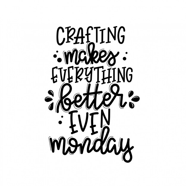 Bienvenue Dans Mon Lettrage De Salle D Artisanat Citation De Motivation Vecteur Premium