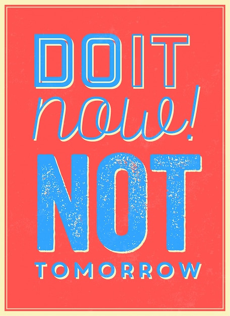 Motivational Quote Do It Now Pas Demain