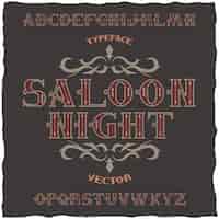 Vecteur gratuit nom de la police d'étiquette vintage saloon night. bon à utiliser dans toutes les étiquettes de style rétro.
