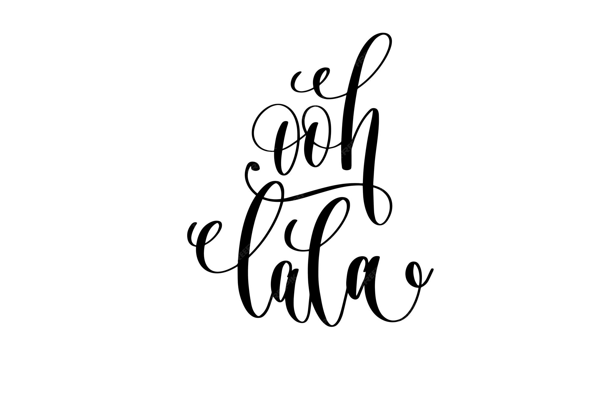 Ooh Lala Citation Populaire Francaise Lettrage A La Main Inscription De Typographie Moderne A La Carte De Voeux De Tourisme Et De Voyage A Paris France Isolee Sur Fond Blanc Illustration