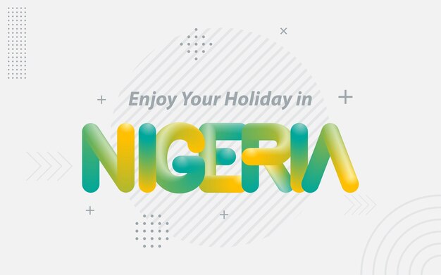Vecteur gratuit profitez de vos vacances au nigeria typographie créative avec effet de mélange 3d illustration vectorielle
