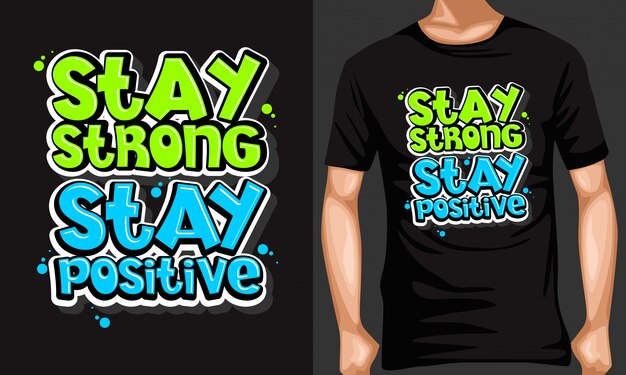 Rester Fort Rester Positif Lettrage Citations De Typographie Pour T Shirt Vecteur Premium