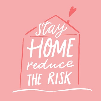 Restez à la maison pour réduire le risque affiche de citation de motivation maison dessinée à la main sur fond rose