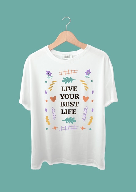Vecteur gratuit t-shirt simple, dessiné à la main, vivez votre meilleure vie