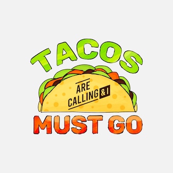 Les tacos appellent et je dois créer des lettres pour des affiches de tasses de t-shirts et bien plus encore