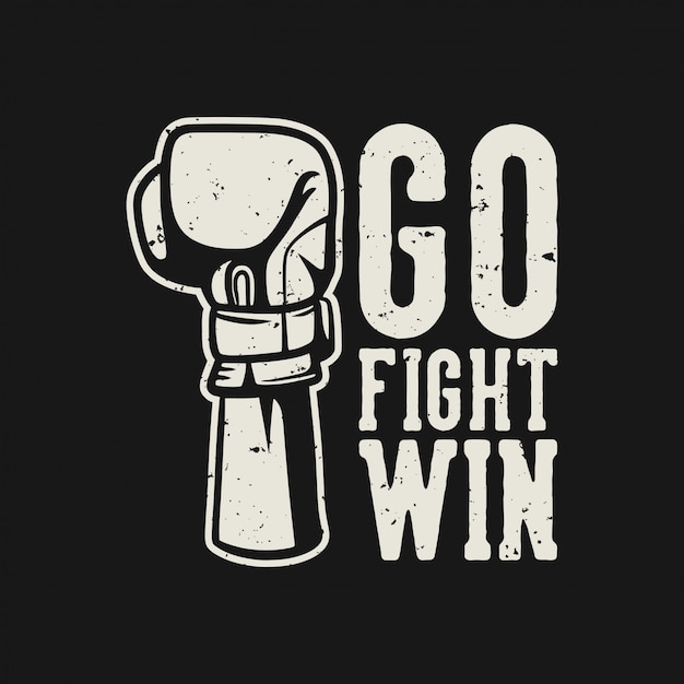 Typographie De Slogan De Citation De Boxe Go Fight Win Avec Illustration De Gants De Boxe Dans Un Style Retro Vintage Vecteur Premium