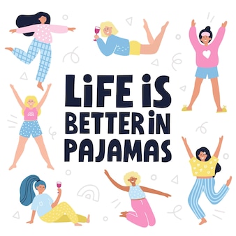 La vie est meilleure en slogan de pyjama. jolies filles en pyjama. lettrage vectoriel dessiné à la main avec décoration pour t-shirt, carte, affiche, conception d'invitation.