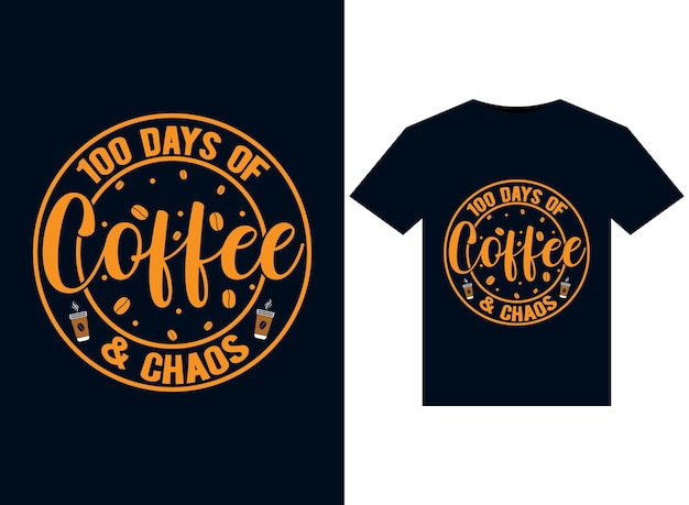 100 Days Of Coffee Chaos illustrations pour la conception de T-shirts prêts à imprimer