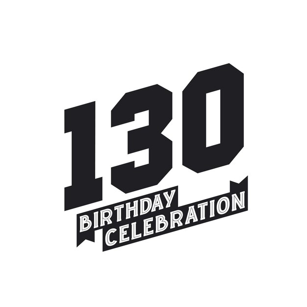 130 Anniversaire De Célébration Carte De Vœux 130 Ans D'anniversaire