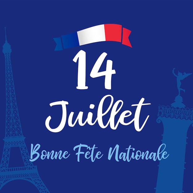 14 Juillet Bonne Fête Nationale lettrage français 14 juillet Joyeux jour national Carte du jour de la Bastille