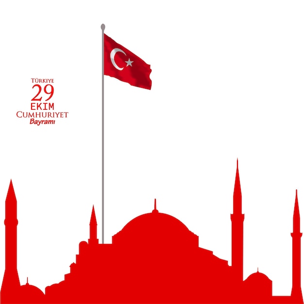 29 Octobre Jour De La République Turquie écrit En Turc 29 Ekim Cumhuriyet Bayrami