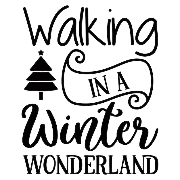 Une Affiche En Noir Et Blanc Avec Les Mots Walking In A Winter Wonderland