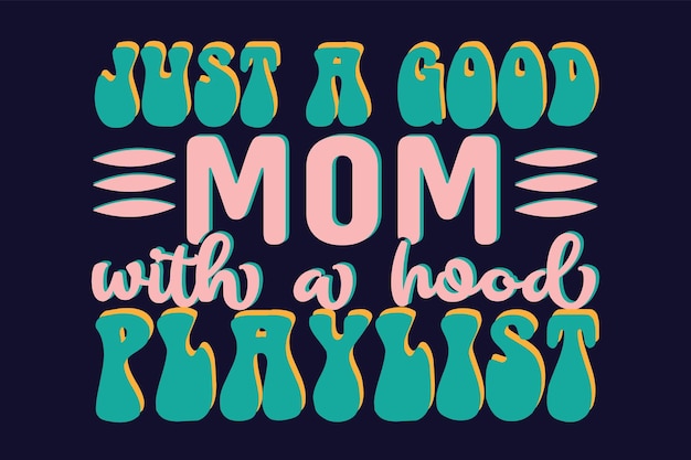 Une affiche qui dit juste une bonne maman avec une playlist de hotte.