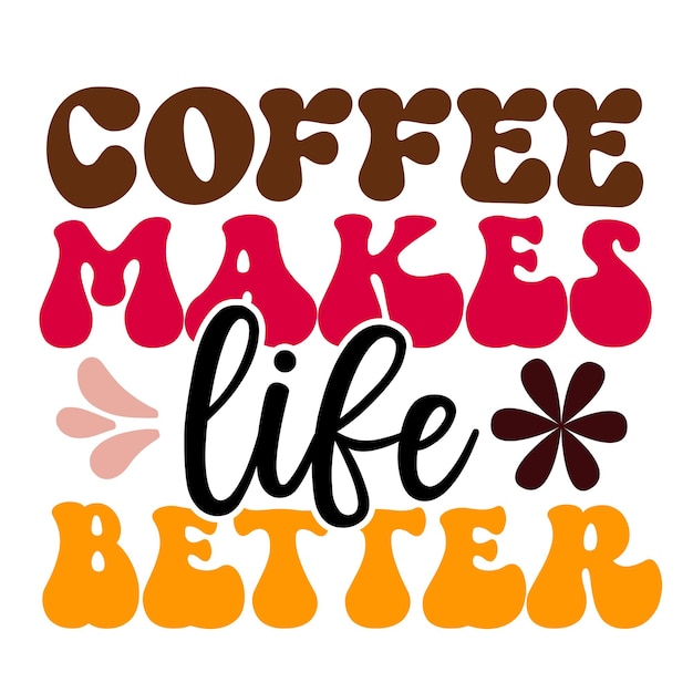 Une affiche qui dit que le café rend la vie meilleure.