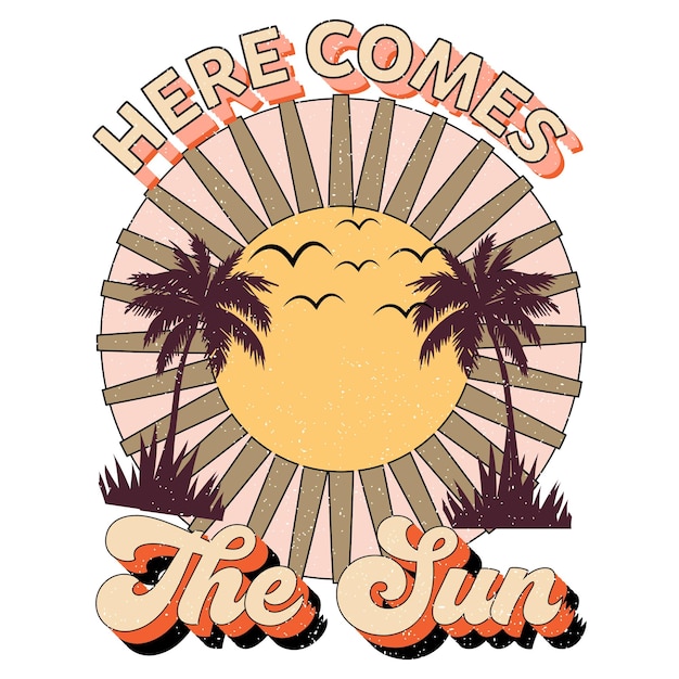 Vecteur une affiche qui dit voici le soleil dessus