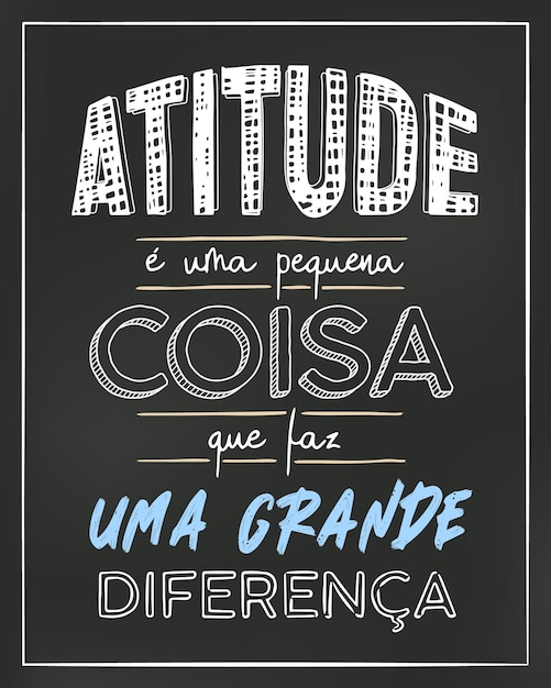 Vecteur affiche de tableau noir en portugais brésilien. traduction - l'attitude est une petite chose qui fait toute la différence