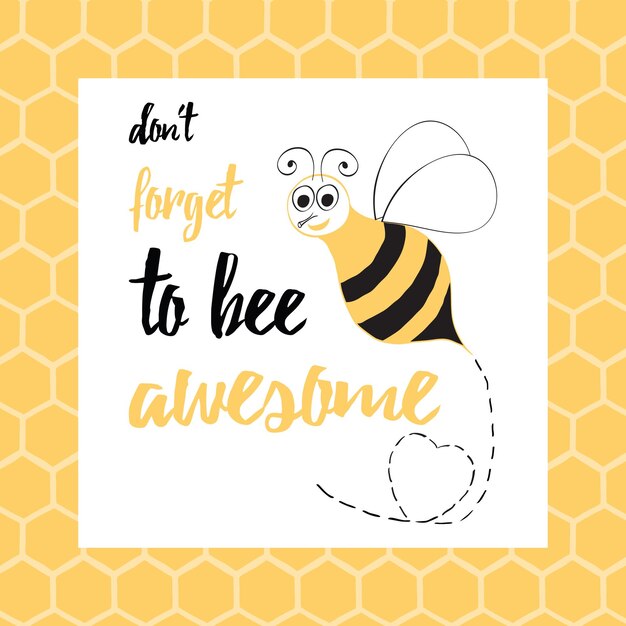 Affiche Typographique Abstraite Avec Citation De Motivation N'oubliez Pas D'être Une Abeille Géniale Et Mignonne