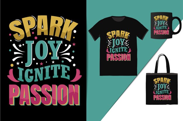 allumez la joie allumez la passion la typographie motivationnelle la conception du t-shirt