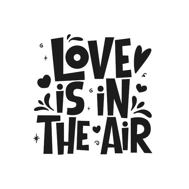 L'amour est dans la citation de lettrage de vecteur d'air isolé sur fond blanc Typographie de la Saint-Valentin