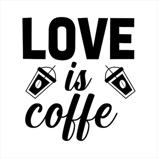 L'amour Est Le Lettrage De Typographie De Café