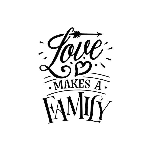 L'amour fait un lettrage de typographie de citations de famille pour la conception de tshirt