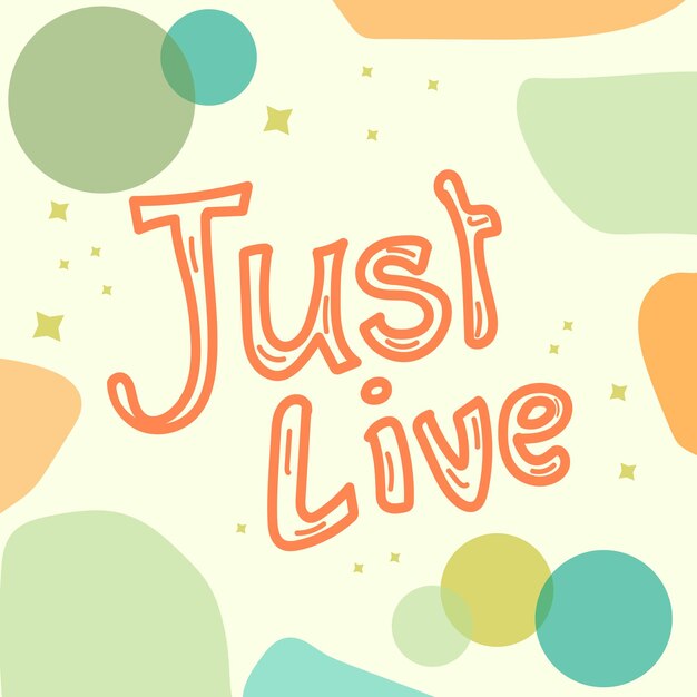 Art De La Motivation Avec Just Live Expression Dessinée à La Main Fond Clair Art Vectoriel