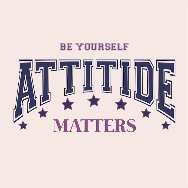 Attitude Matters Impressions Graphiques Pour Chemises Et Textiles Vecteur