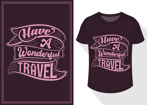 Vecteur ayez un merveilleux lettrage de typographie de citations de voyage pour la conception de t-shirt