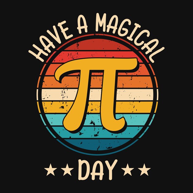 Ayez un vecteur de conception de t-shirt Pi Day Magical pi day