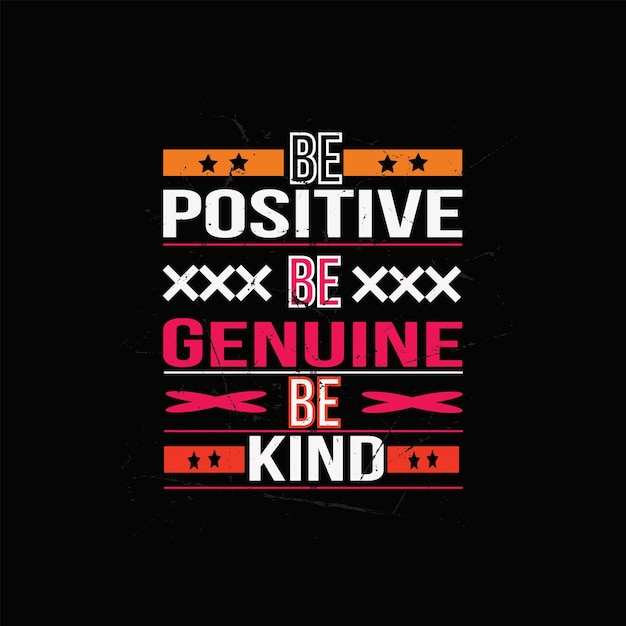 Be Positive Be Genuine Be Kind T-shirt Graphique Imprimé Vecteur Premium Prêt Vecteur Premium