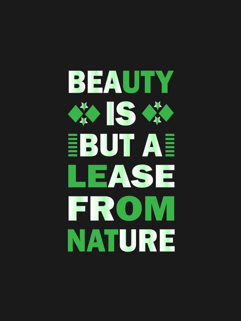 Vecteur la beauté n'est qu'un bail de la nature cite t-shirt