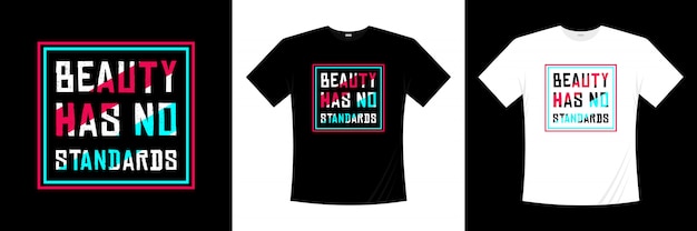 La Beauté N'a Pas De Conception De T-shirt Typographique