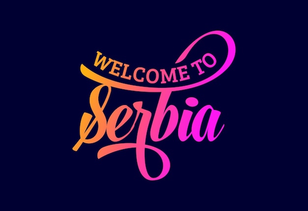 Bienvenue En Serbie Word Text Creative Font Design Illustration Welcome Sign