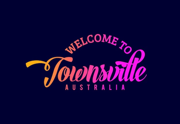 Bienvenue à Townsville Australie Word Text Creative Font Design Illustration Welcome Sign