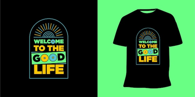 Bienvenue Sur Le Vecteur De Conception De T-shirt Typographie Lettrage Bonne Vie