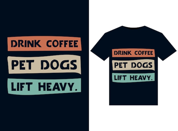 Vecteur boire du café. chiens de compagnie. soulevez lourd. illustrations pour la conception de t-shirts prêts à imprimer