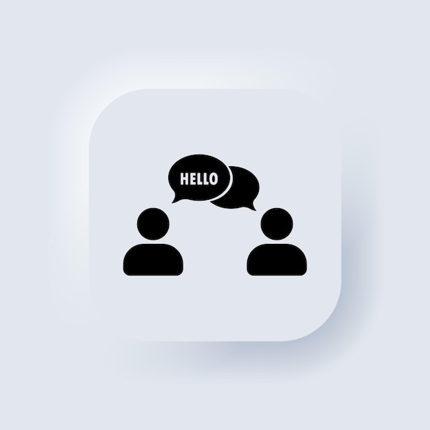 Bonjour. Les gens parlent. Icône de dialogue. Conversation, utilisateur de communication avec bulles. Discuter, parler de signe, parler d'icône. Bouton Web de l'interface utilisateur blanc Neumorphic UI UX. Neumorphisme. Vecteur EPS 10.