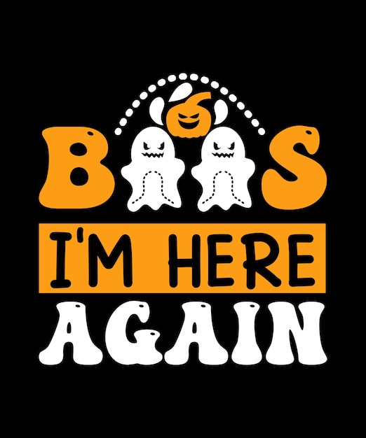 Boos Je Suis De Retour Halloween T-shirt Design